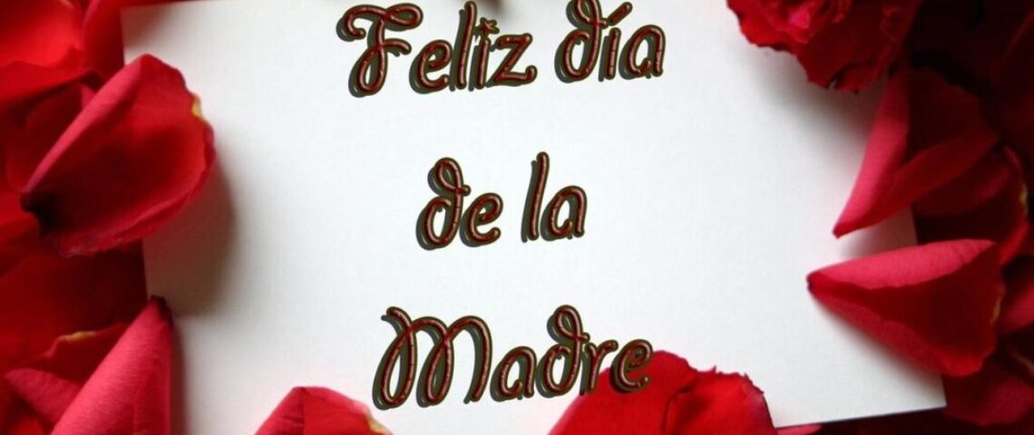 FELIZ DIA DE LA MADRE